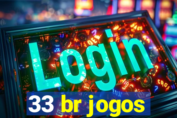 33 br jogos